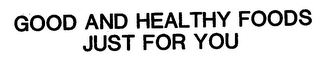 GOOD AND HEALTHY FOODS JUST FOR YOU logo