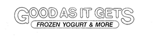 GOOD AS IT GETS FROZEN YOGURT & MORE logo