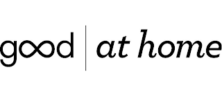 GOOD | AT HOME