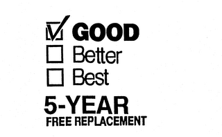 GOOD BETTER BEST 5-YEAR FREE REPLACEMENT logo