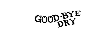 GOOD-BYE DRY logo
