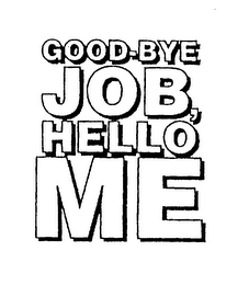 GOOD-BYE JOB, HELLO ME logo