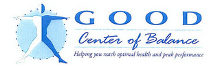 GOOD CENTER OF BALANCE HELPING YOU REACH OPTIMAL HEALTH AND PEAK PERFORMANCE logo