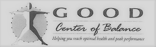 GOOD CENTER OF BALANCE HELPING YOU REACH OPTIMAL HEALTH AND PEAK PERFORMANCE logo