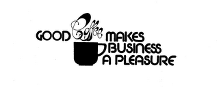 GOOD COFFEE MAKES BUSINESS A PLEASURE logo