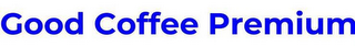 GOOD COFFEE PREMIUM logo