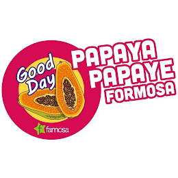 GOOD DAY PAPAYA PAPAYE FORMOSA F FAMOSA logo