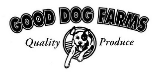 GOOD DOG FARMS QUALITY PRODUCE logo