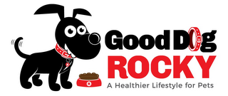 GOOD DOG ROCKY A HEALTHIER LIFESTYLE FOR PETS logo
