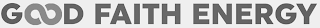 GOOD FAITH ENERGY logo