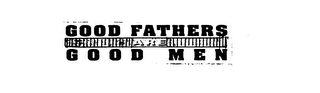 GOOD FATHERS ARE GOOD MEN logo
