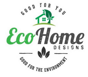 GOOD FOR YOU ECO HOME DESIGNS GOOD FOR THE ENVIRNMENT logo