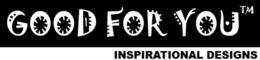 GOOD FOR YOU INSPIRATIONAL DESIGNS logo