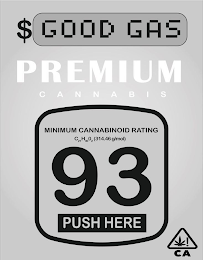$GOOD GAS PREMIUM CANNABIS MINIMUM CANNABINOID RATING C21H30O2 (314.46 G/MOL) 93 PUSH HERE CA logo