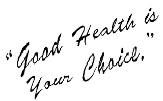 "GOOD HEALTH IS YOUR CHOICE," logo