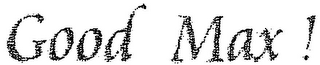 GOOD MAX ! logo