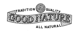 GOOD NATURE TRADITION QUALITY ALL NATURAL logo