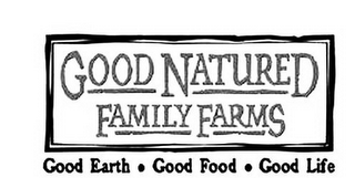 GOOD NATURED FAMILY FARMS GOOD EARTH · GOOD FOOD · GOOD LIFE logo