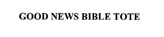 GOOD NEWS BIBLE TOTE logo