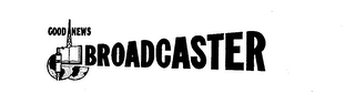GOOD NEWS BROADCASTER logo