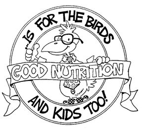 GOOD NUTRITION ...IS FOR THE BIRDS AND KIDS TOO! logo