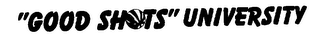 "GOOD SHOTS" UNIVERSITY logo