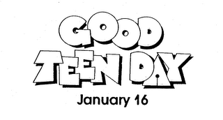 GOOD TEEN DAY JANUARY 16 logo