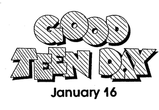 GOOD TEEN DAY JANUARY 16 logo