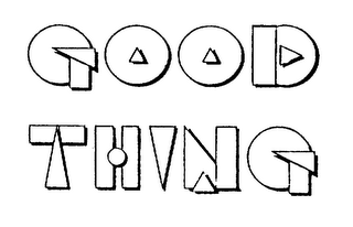 GOOD THING