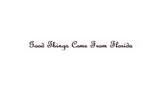 GOOD THINGS COME FROM FLORIDA logo