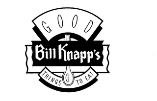 GOOD THINGS TO EAT BILL KNAPP'S logo