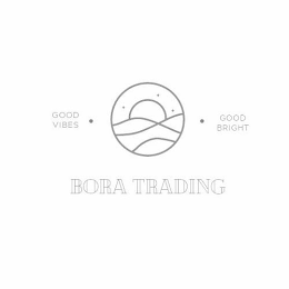 GOOD VIBES· ·GOOD BRIGHT BORA TRADING logo