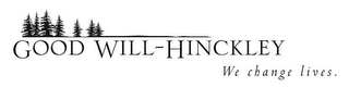 GOOD WILL-HINCKLEY WE CHANGE LIVES. logo