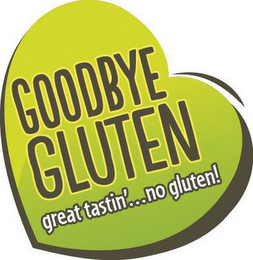 GOODBYE GLUTEN GREAT TASTIN'...NO GLUTEN! logo