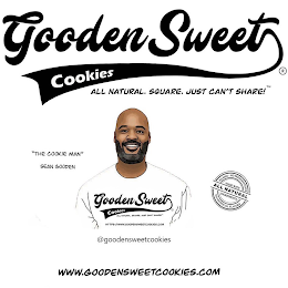 GOODENSWEET COOKIES; ALL NATURAL. SQUARE. JUST CAN'T SHARE.; "THE COOKIE MAN" SEAN GOODEN; ALL NATURAL logo