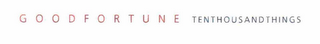GOODFORTUNE TENTHOUSANDTHINGS logo