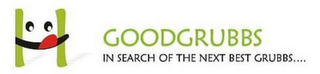 GOODGRUBBS IN SEARCH OF THE NEXT BEST GRUBBS.... logo