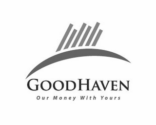 GOODHAVEN OUR MONEY WITH YOURS logo