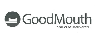 GOODMOUTH ORAL CARE. DELIVERED. logo