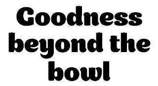 GOODNESS BEYOND THE BOWL logo
