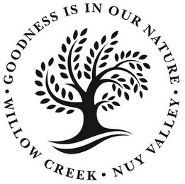 ·GOODNESS IS IN OUR NATURE WILLOW CREEK· NUY VALLEY logo