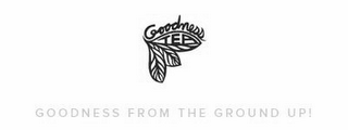 GOODNESS TEA GOODNESS FROM THE GROUND UP logo