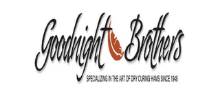 GOODNIGHT BROTHERS SPECIALIZING IN THE ART OF DRY CURING HAMS SINCE 1948 logo