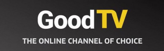GOODTV THE ONLINE CHANNEL OF CHOICE logo
