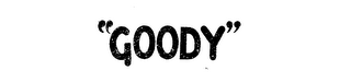 "GOODY"
