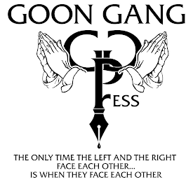 GOON GANG GG PRESS THE ONLY TIME THE LEFT AND THE RIGHT FACE EACH OTHER... IS WHEN THEY FACE EACH OTHER logo