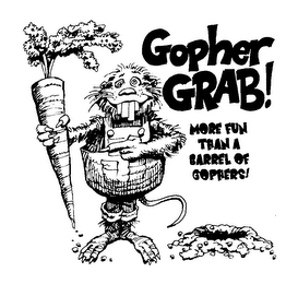 GOPHER GRAB! MORE FUN THAN A BARREL OF GOPHERS! logo