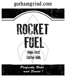 GORHAMGRIND.COM ROCKET FUEL HIGH-TEST COFFEE MILK PERFECTLY BOLD AND SWEET! logo