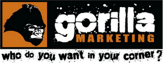GORILLA MARKETING, "WHO DO YOU WANT IN YOUR CORNER?" logo