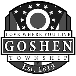GOSHEN TOWNSHIP LOVE WHERE YOU LIVE EST. 1819 logo